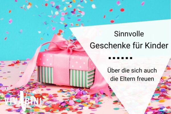 Sinnvolle Geschenke Für Kinder über Die Sich Jeder Freut 9150