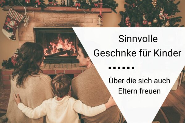 Sinnvolle Geschenke Für Kinder, über Die Sich Jeder Freut